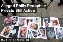 alleged philly pedophile priests still active church hasn t removed