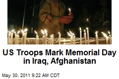 us troops mark memorial day in iraq afghanistan soldiers honor