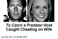 To Catch a Predator Host Caught Cheating on Wife