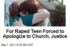 For Raped Teen Forced to Apologize to Church, Justice