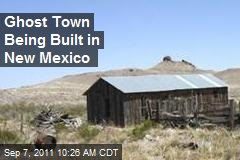 Ghost Town Being Built in New Mexico
