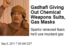 Gadhafi Giving Out Chemical Weapons Suits, Gas Masks