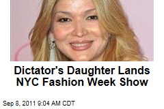 Dictator's Daughter Lands NYC Fashion Week Show