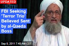 FBI Seeking 'Terror Trio' Believed Sent by al-Qaeda Boss