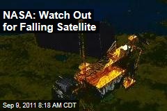 NASA: Watch Out for Falling Satellite
