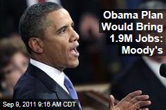 Obama Plan Would Bring 1.9M Jobs: Moody's