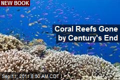 Coral Reefs Gone by Century's End