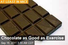 Chocolate as 'Good as Exercise'