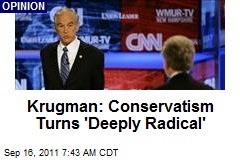 Krugman: Conservatism Turns 'Deeply Radical'