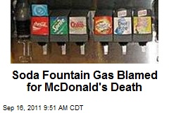 Soda Fountain Gas Blamed for McDonald's Death