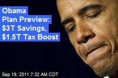 Obama Plan Preview: $3T Savings, $1.5T Tax Boost