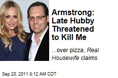 Armstrong: Late Hubby Threatened to Kill Me