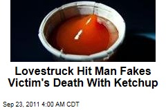Lovestruck Hit Man Fakes Victim's Death With Ketchup