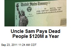 Uncle Sam Pays Dead People $120M a Year