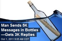 Man Sends 5K Messages in Bottles —Gets 3K Replies