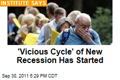 'Vicious Cycle' of New Recession Has Started