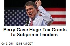 Perry Gave Huge Tax Grants to Subprime Lenders