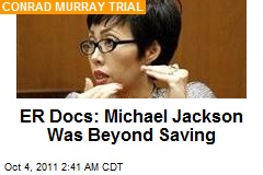 ER Docs: Michael Jackson Was Beyond Saving