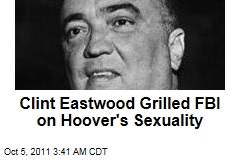 Clint Eastwood Grilled FBI on Hoover's Sexuality