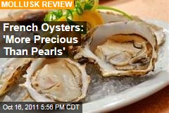 French Oysters: 'More Precious Than Pearls'