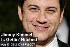 Jimmy Kimmel Is Gettin&#39; Hitched