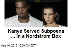 Kanye Served Subpoena ... in a Nordstrom Box