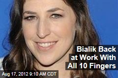 Bialik Back at Work With All 10 Fingers