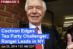 Cochran Edges Tea Party Challenger, Rangel Leads in NY
