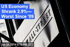 US Economy Shrank 2.9%— Worst Since '09