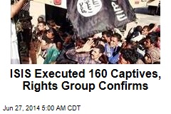 ISIS Executed 160 Captives, Rights Group Confirms