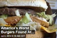 America's Worst Burgers Found At...