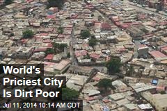 World's Priciest City Is Dirt Poor