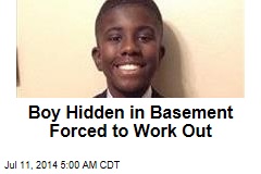 Boy Hidden in Basement Forced to Work Out
