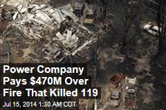 Power Company Pays $470M Over Fire That Killed 119