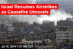 Israel Resumes Airstrikes as Ceasefire Unravels