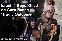 Israel: 4 Boys Killed on Gaza Beach 'Tragic Outcome'