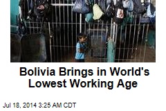 Bolivia Brings in World's Lowest Working Age