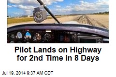 Pilot Lands on Highway for 2nd Time in 8 Days