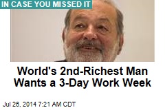 World's 2nd-Richest Man Wants a 3-Day Work Week