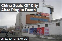 China Seals Off City After Plague Death