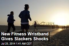 New Fitness Wristband Gives Slackers Shocks