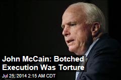 John McCain: Botched Execution Was Torture