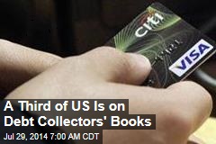 A Third of US Is on Debt Collectors' Books