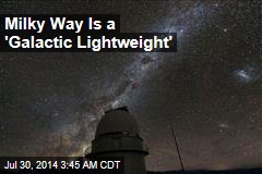 Milky Way Is a 'Galactic Lightweight'