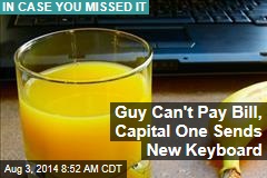 Guy Can't Pay Bill, Capital One Sends New Keyboard