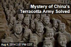 Mystery of China's Terracotta Army Solved