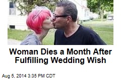 Woman Dies a Month After Fulfilling Wedding Wish
