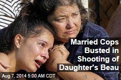 Married Cops Busted in Shooting of Daughter's Beau