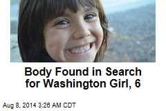 Body Found in Search for Washington Girl, 6