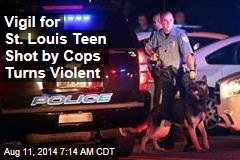 Vigil for St. Louis Teen Shot by Cops Turns Violent